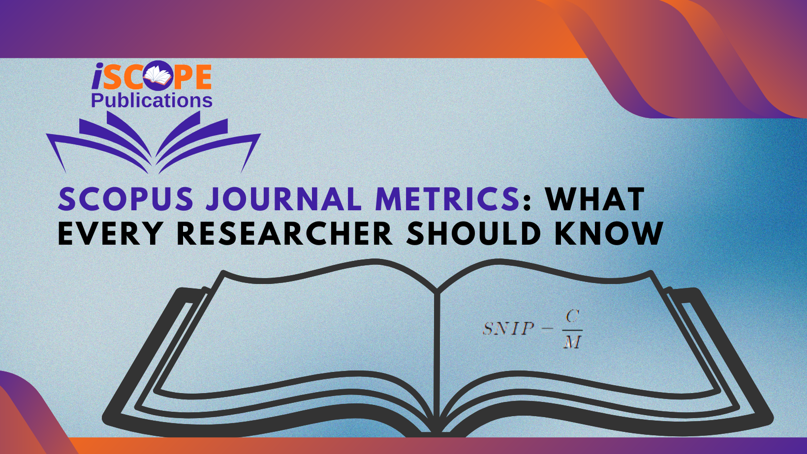 Scopus Journal Metrics: What Every Researcher Should Know