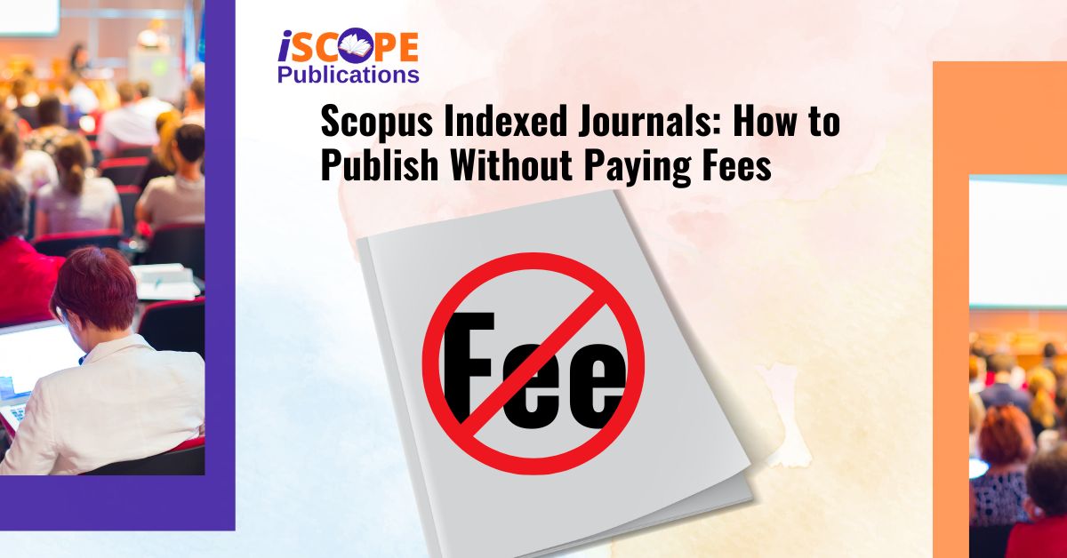 Scopus Indexed Journals: How to Publish Without Paying Fees